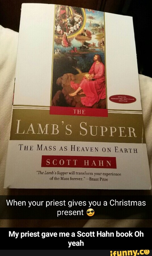 Lamb S Supper The Mass As Heaven On Earth When Your Priest Gives
