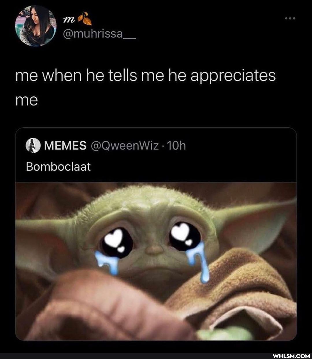me when he tells me he appreciates me
MEMES @QweenWiz
Bomboclaat