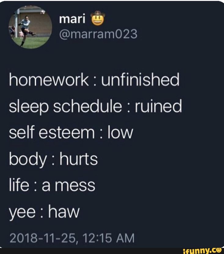 Mari marram023 homework unfinished sleep schedule ruined self esteem