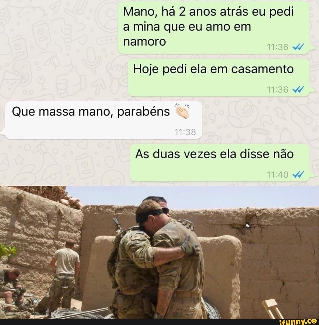 Mano, há 2 anos atrás eu pedi a mina que eu amo em namoro
Hoje pedi ela em casamento
Que massa mano, parabéns
As duas vezes ela disse não