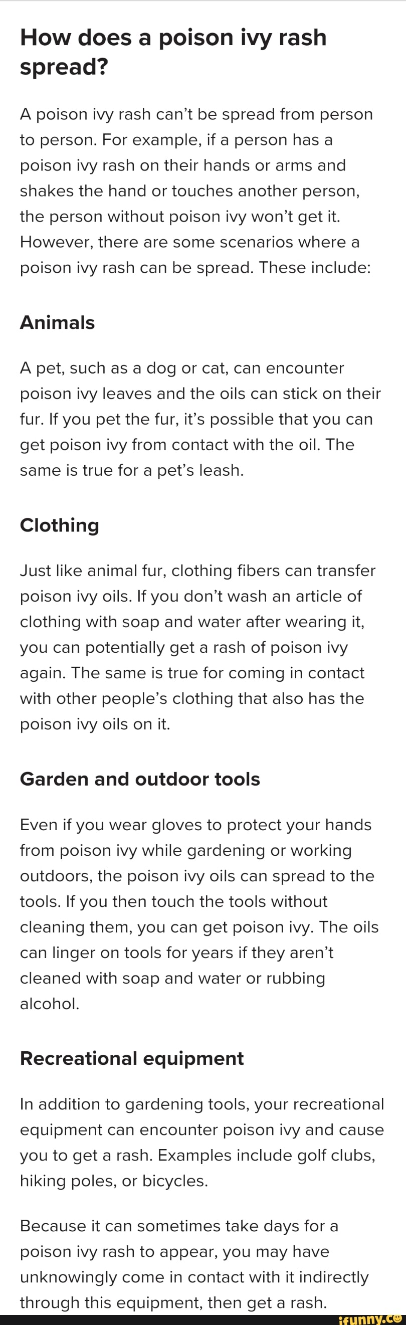 How does a poison ivy rash spread? A poison ivy rash can't be spread