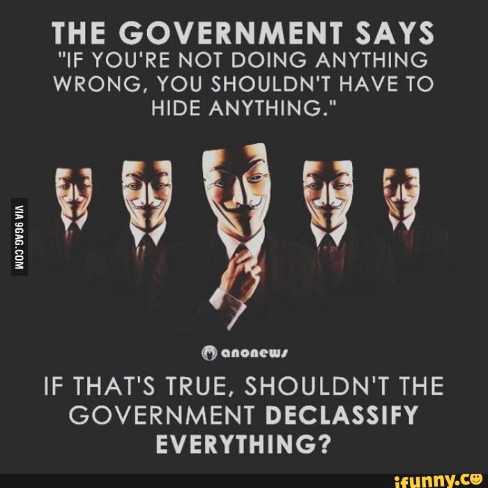 the-government-says-if-you-re-not-doing-anything-wrong-you-shouldn-t