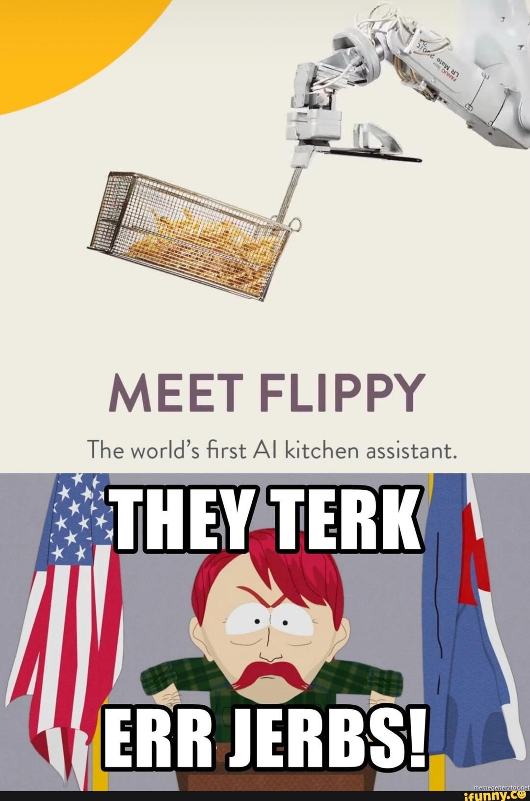 MEET FLIPPY The world's first Al kitchen assistant. THEY TERK ERR JERBS ...