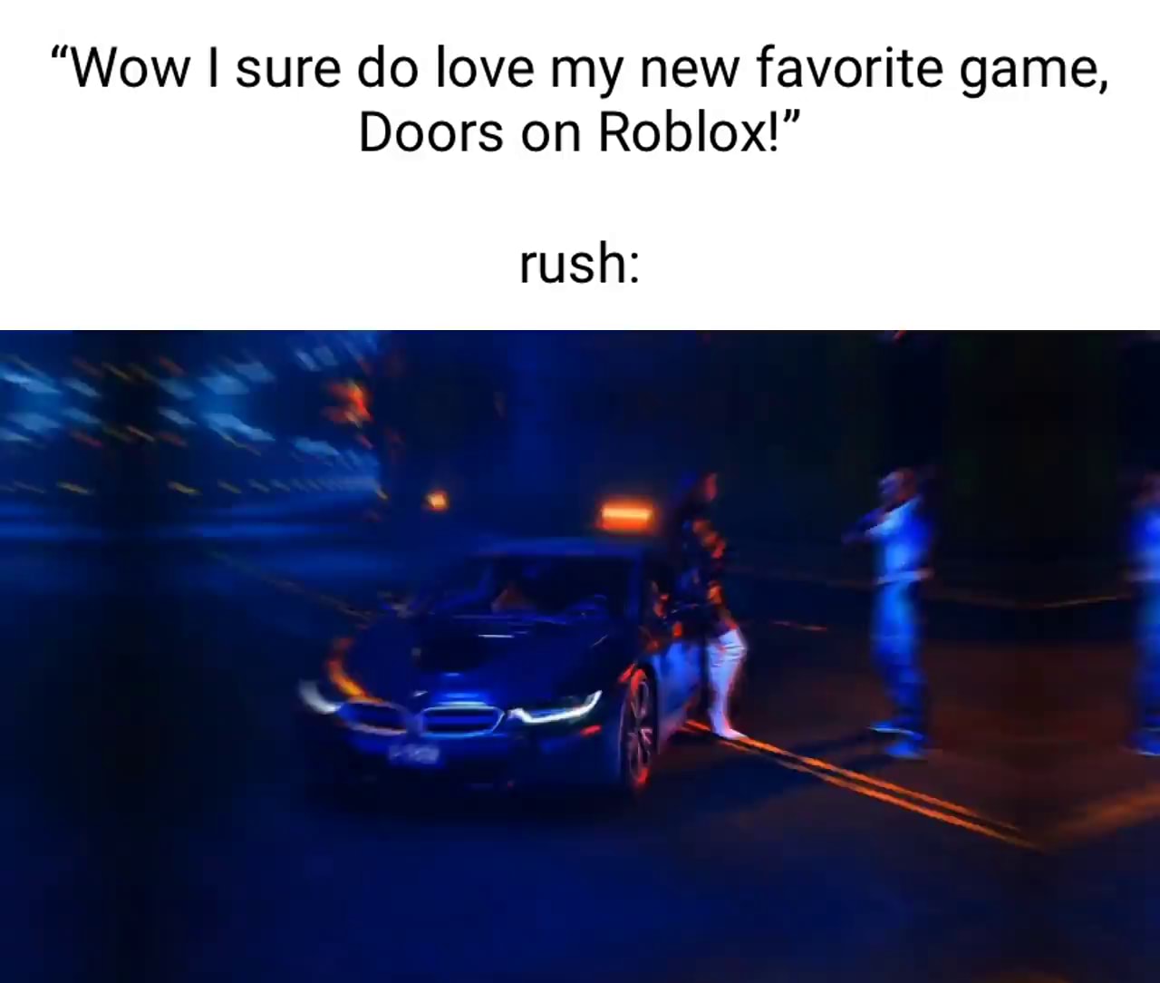 Wow I sure do love my new favorite game, Doors on Roblox! rush: - iFunny
