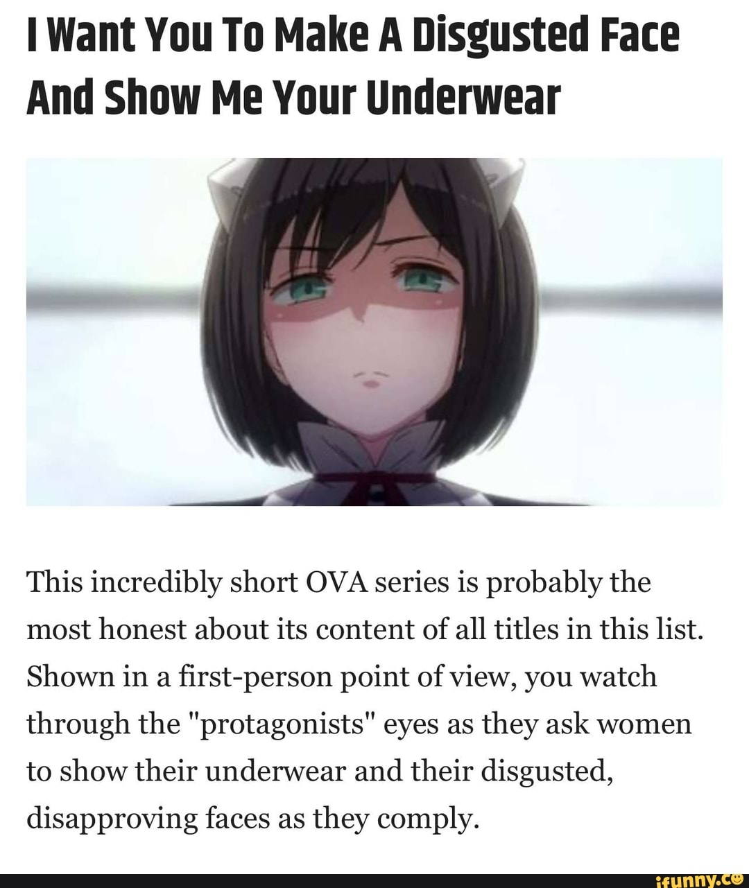 I Want You To Make a Disgusted Face and Show Me Your Underwear
