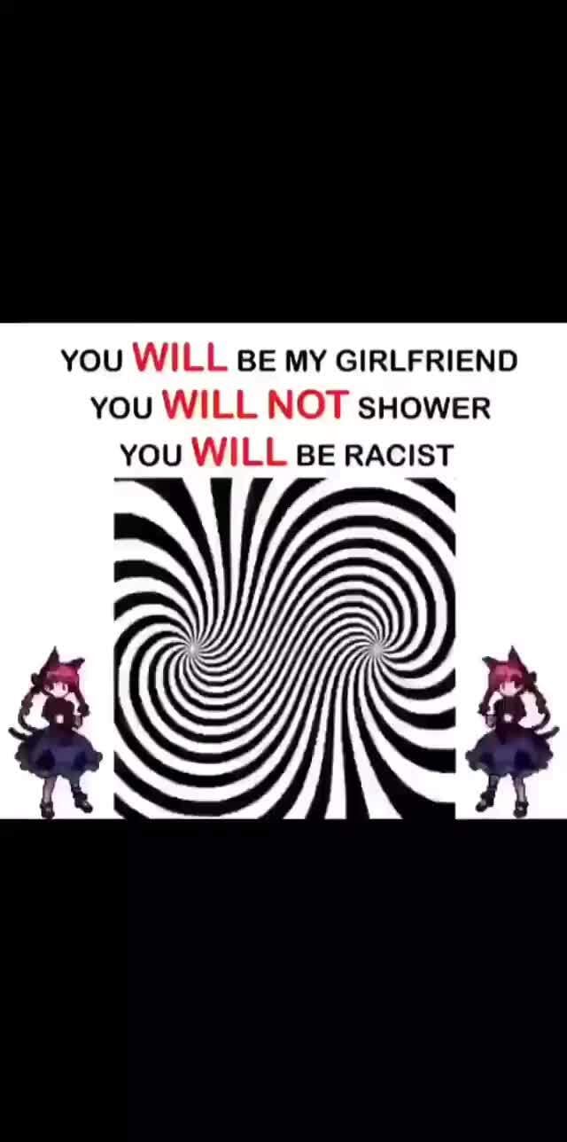 MY GIRLFRIEND you WILL NOT SHOWER