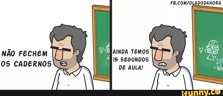 15 SEGUNDOS
DE AULA!
OS CADERNOS