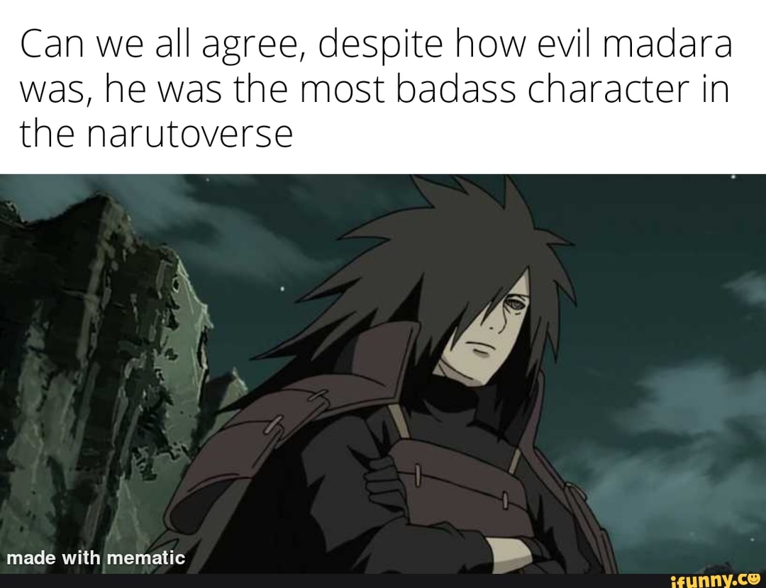 Can we all agree, despite how evil madara was, he was the most badass ...