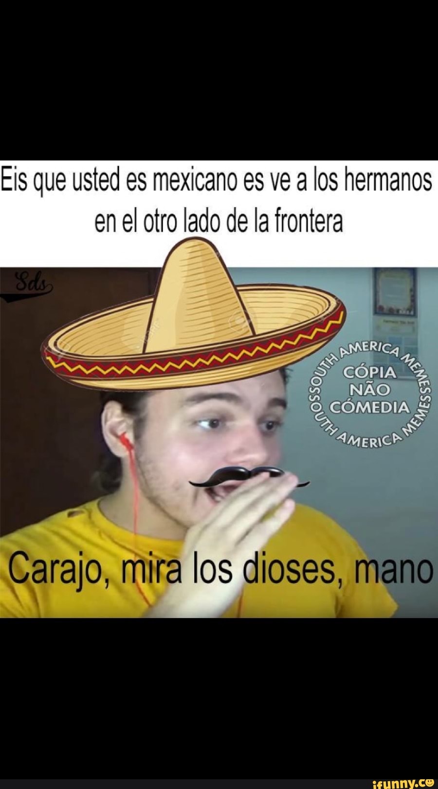 Eis que usted es mexicano es ve a los hermanos
en el otro lado de la frontera
Carajo, mira los dioses, mano