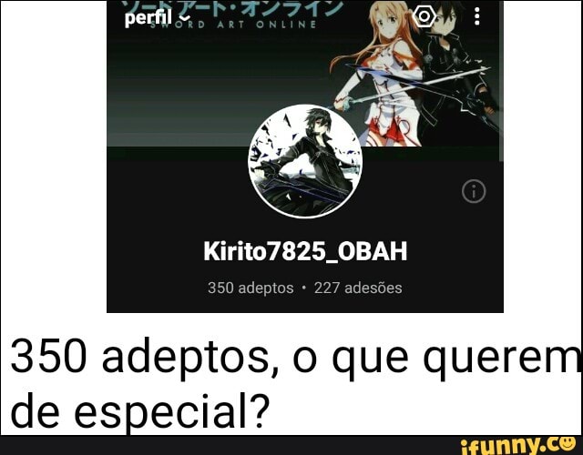 350 adeptos, o que querem
de especial?