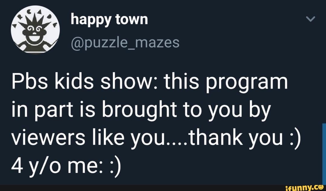 Pbs Kids Show This Program In Part Is Brought To You By Viewers Like You Thank You 4 Y O