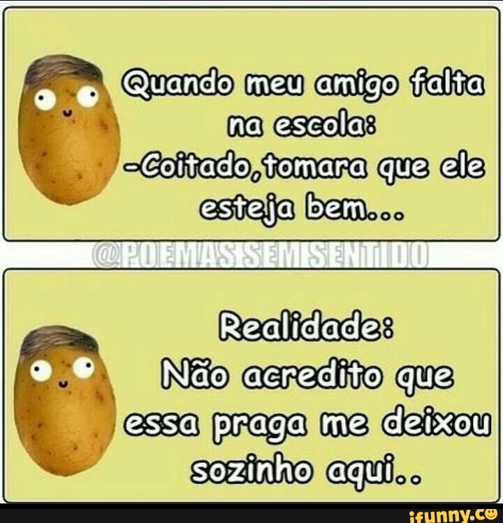 nagescola!:
I
5 <Cefiiado tomara que cla
Reallickaclas essa praga me clabzom