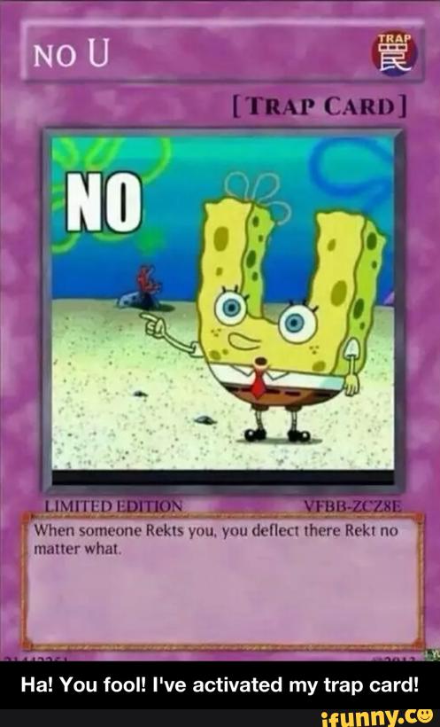 Ha You Fool I Ve Activated My Trap Card