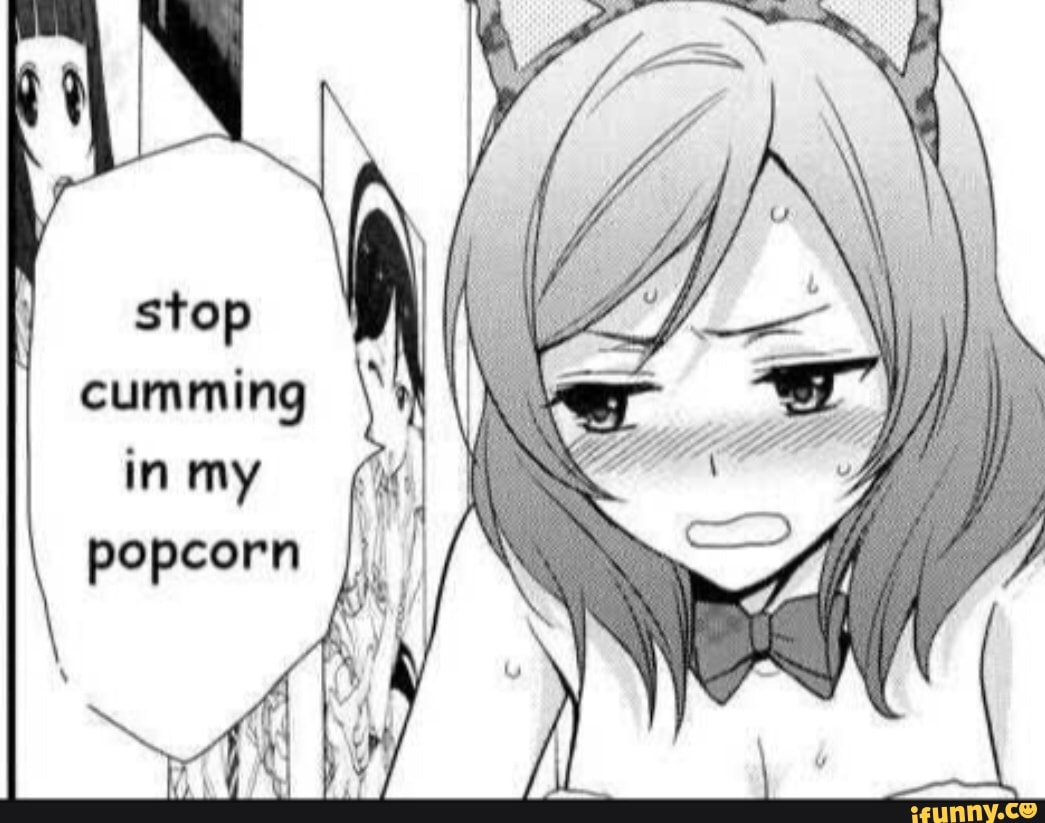 cumming in my popcorn
de
