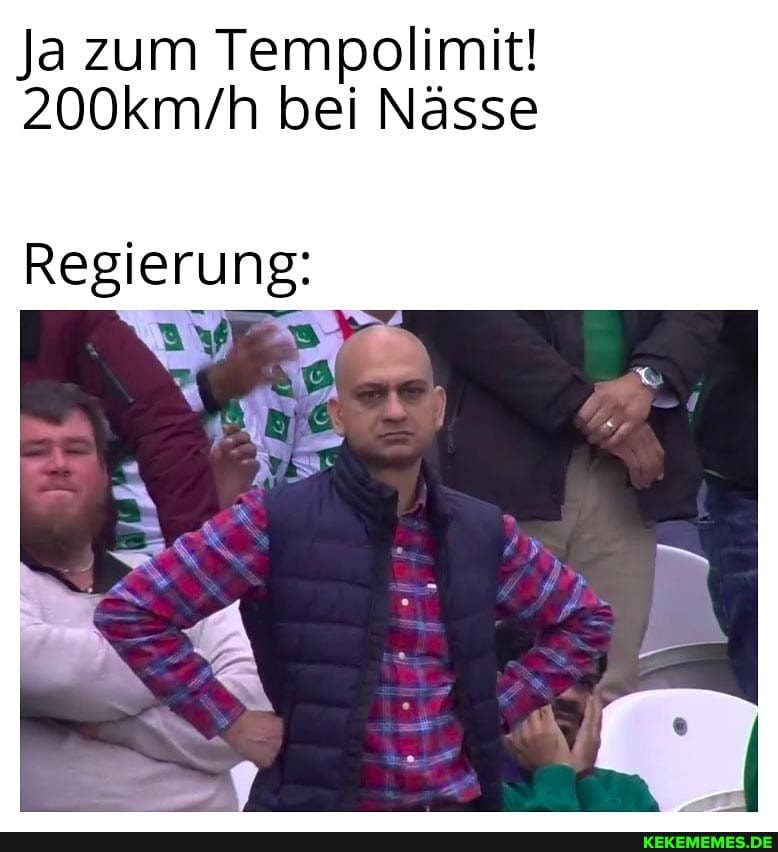 Ja zum Tempolimit! bei Nässe
Regierung: