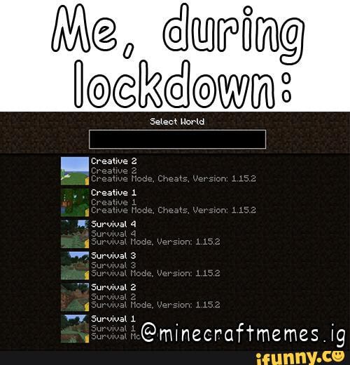 Me, curing
loekdown:
Select Hortd
Srete 2
Creative
Creative
acre
Survival 4
Survival
Survival 2
Survival