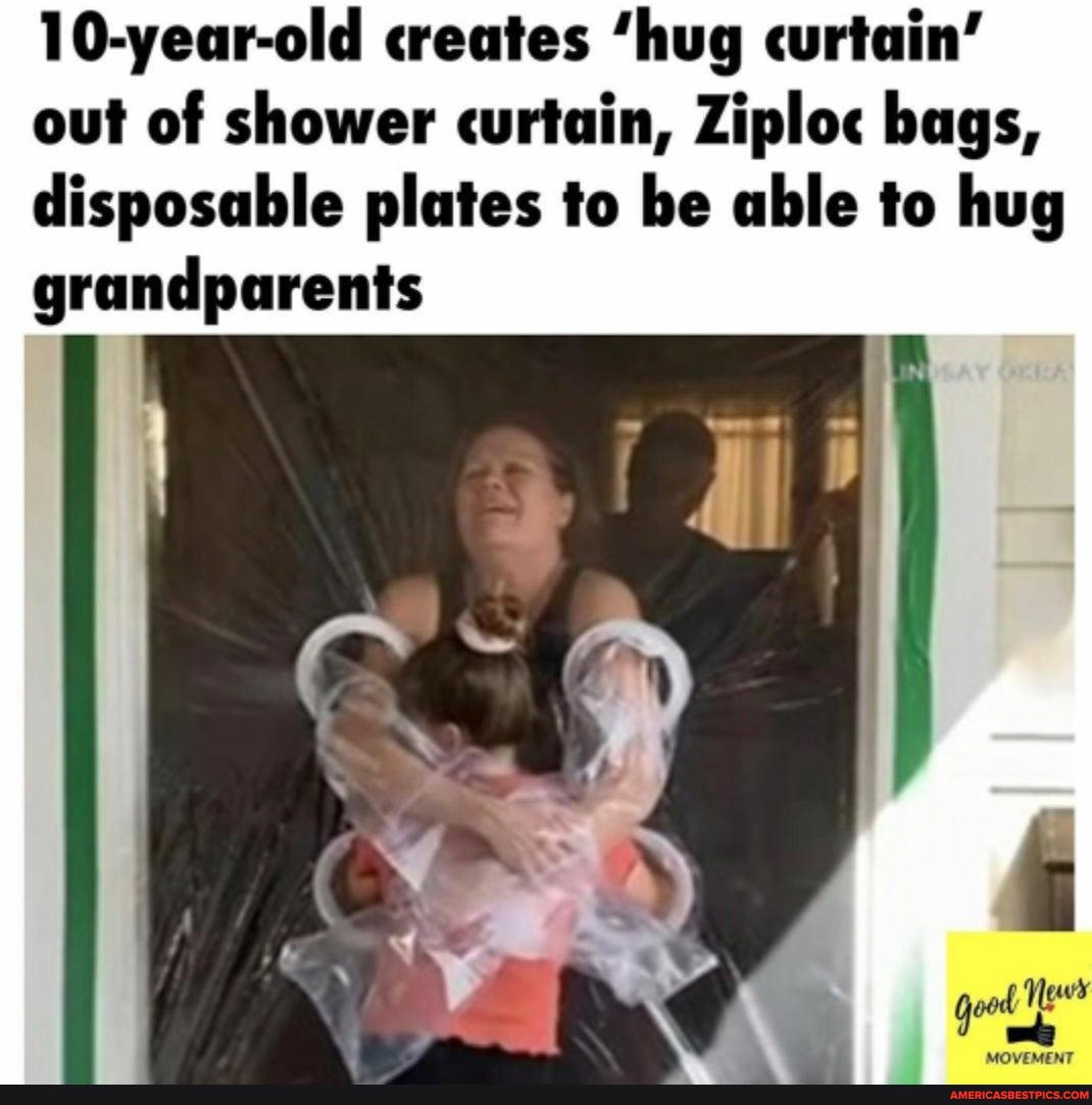 10-year-old creates 'hug curtain' out of shower curtain, Ziploc bags, disposable plates to be able to hug grandparents
wry