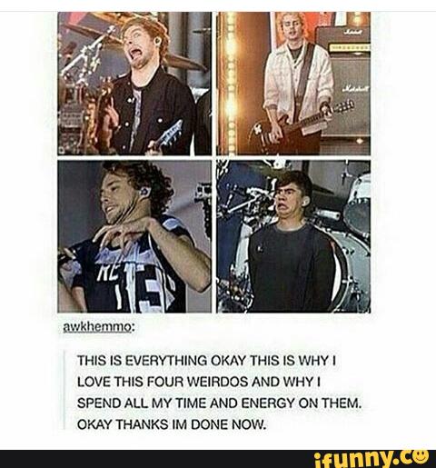 THIS Is EVERYTHING OKAY THIS IS WHYI
LOVE THB FOUR WEIRDOS AND WHV I
SPEND ALL Mv TIME AND ENERGY DN THEM.
OKAY THMKS IM DONE NOW.