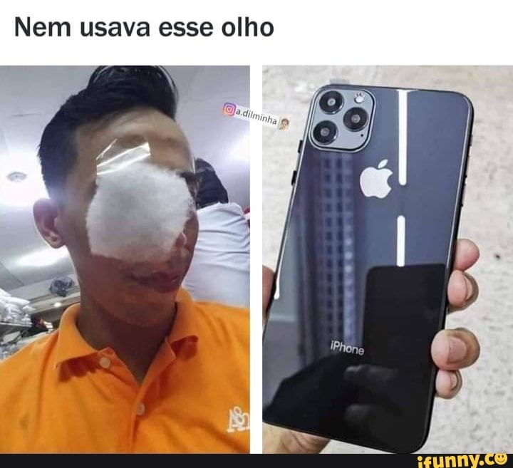 Nem usava esse olho
IPhone