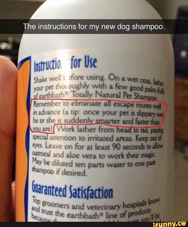 The instructions for my new dog shampoo. e (a tip once ore) ve on for