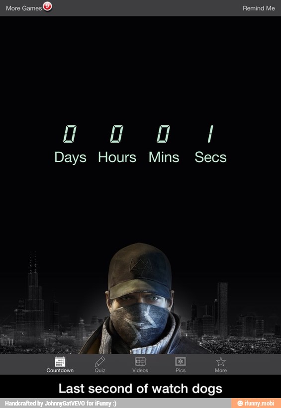 Days Hours Mins Secs
Last second of watch dogs - Last second of watch dogs