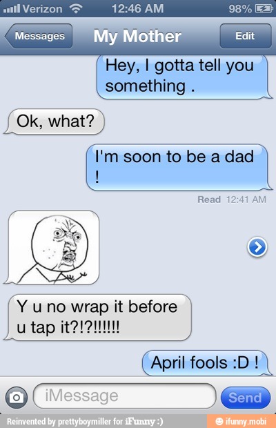 I'm soon to be a dad
Y uno wrap it before
u tap ¡t212111111