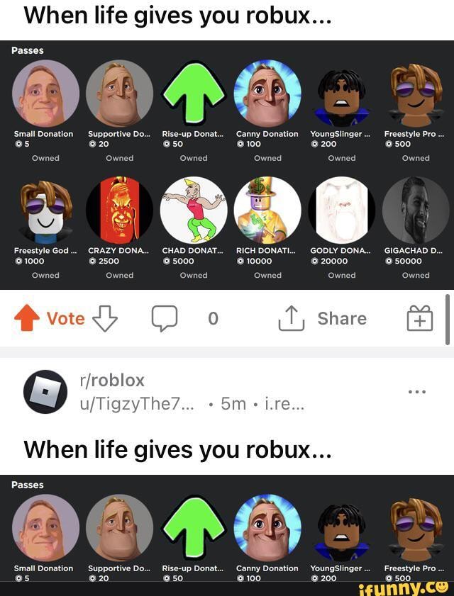 Hen life gives you robux... Passes 'Small Donation Supportive Do. Rise ...