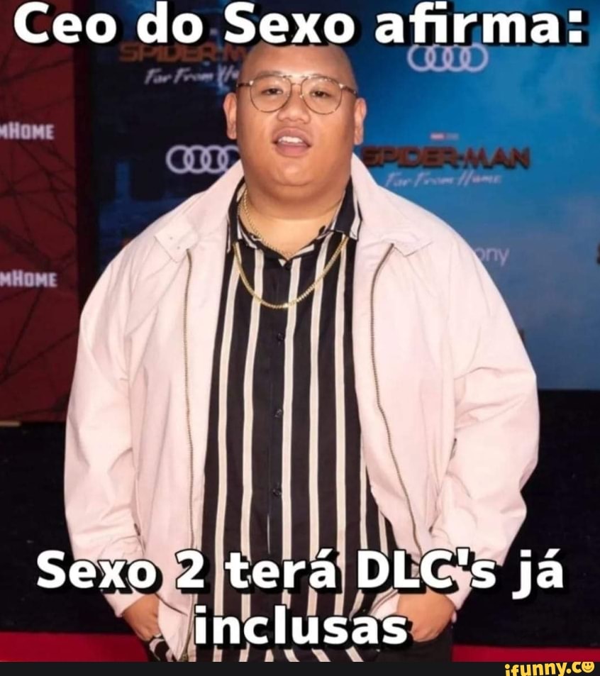 Ceo Do Sexo Afirma Home Sexo 2 Tera Dlcs Já Inclusas Ifunny Brazil 8632