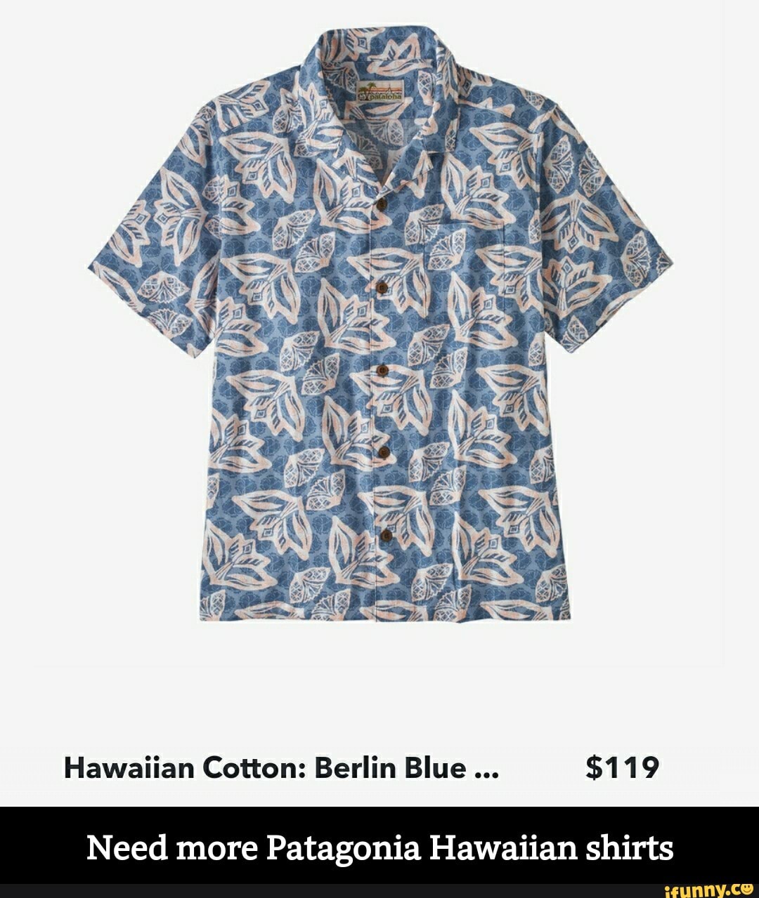 $119 Hawaiian Cotton: Berlin Blue - Need more Patagonia Hawaiian shirts