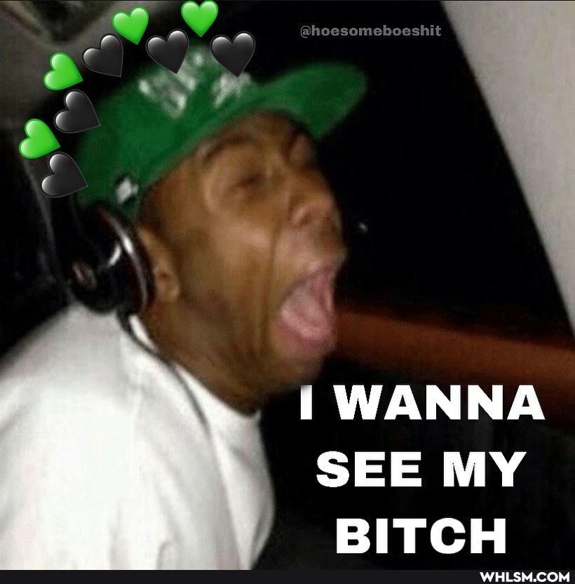 ah @hoesomeboeshit
< o%
"y al
/ ty
WANNA
SEE MY BITCH
