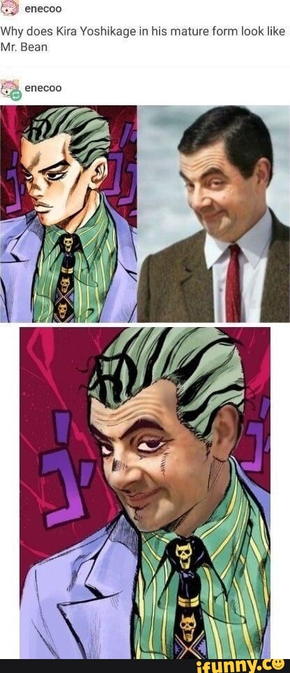 Why Does Kira Yoshikage In His Mature Form Look Like Mr Bean Enecoo 