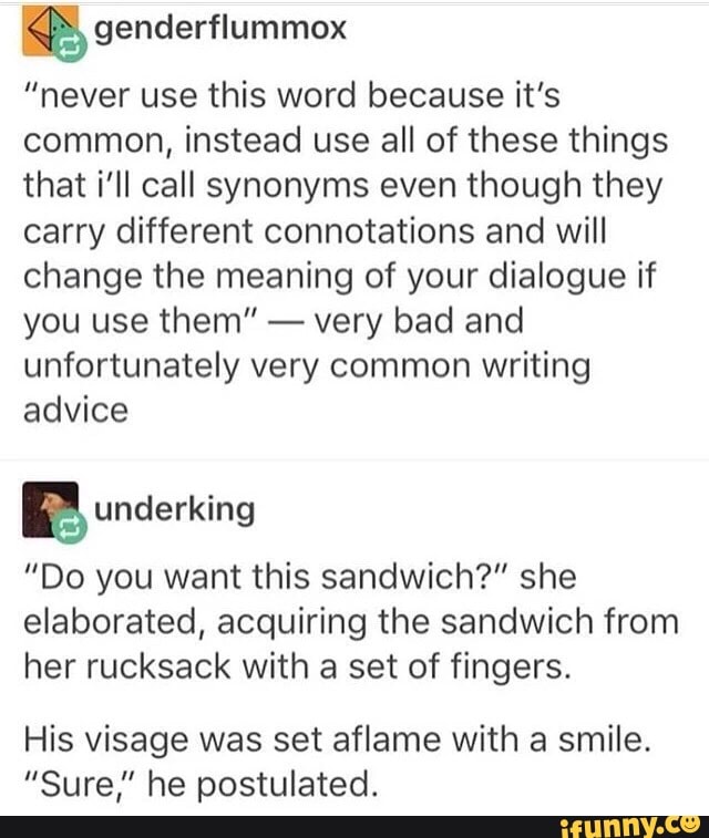 Never Use This Word Because It S Common Instead Use All Of These Things That I Ii Call Synonyms Even Though They Carry Different Connotations And Will Change The Meaning Of Your Dialogue