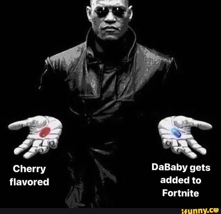 Cherry DaBaby gets flavored added to
Fortnite