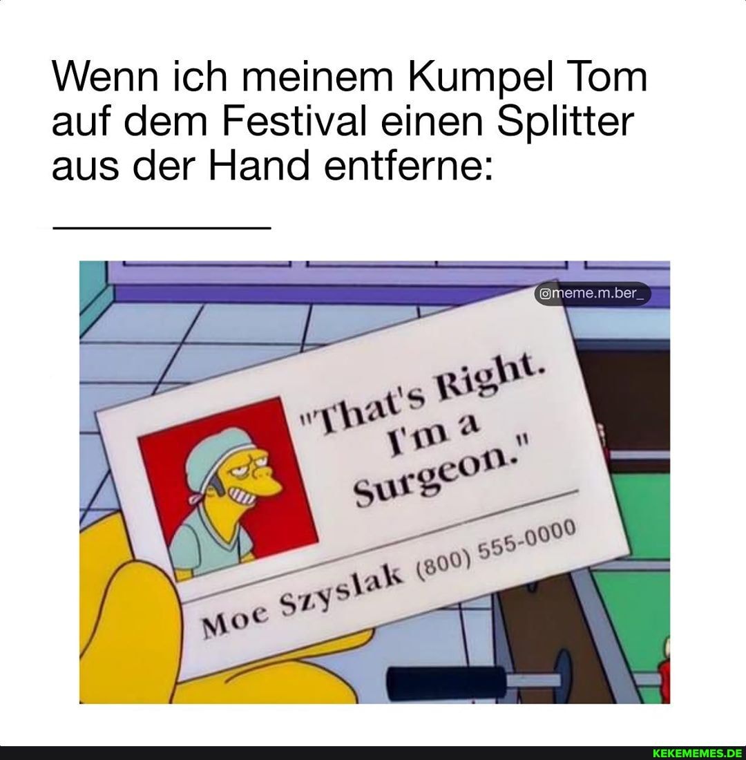 Wenn ich meinem Kumpel Tom auf dem Festival einen Splitter aus der Hand entferne: