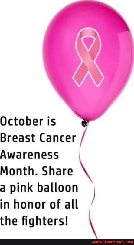 October Is Breast Cancer Awareness Month. Share A Pink Balloon In Honor ...