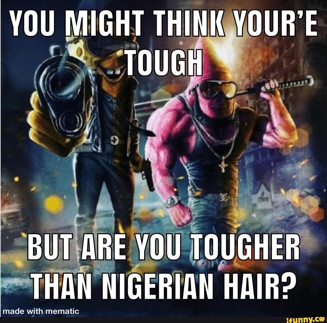 ERIAN HAIR? EYOUT YOU MIGHT THINKGYOUR - iFunny