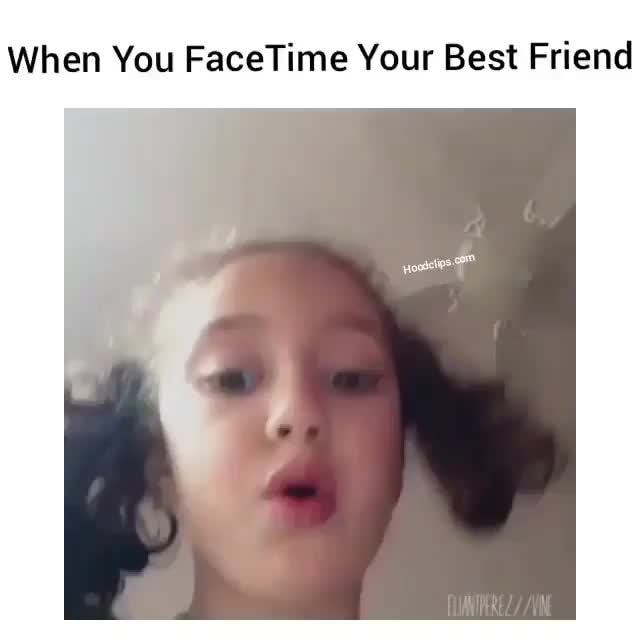 You FaceTime Your Best - )
