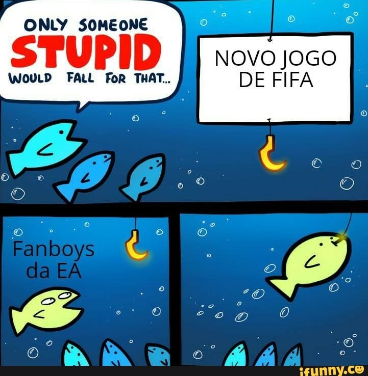 ONLY SOMEONE
STUPID NOVO JOGO