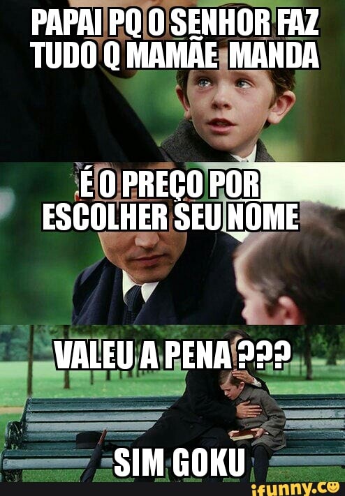 COR ECOPOR ESCOLHER SEUINOME
GOKU.
e