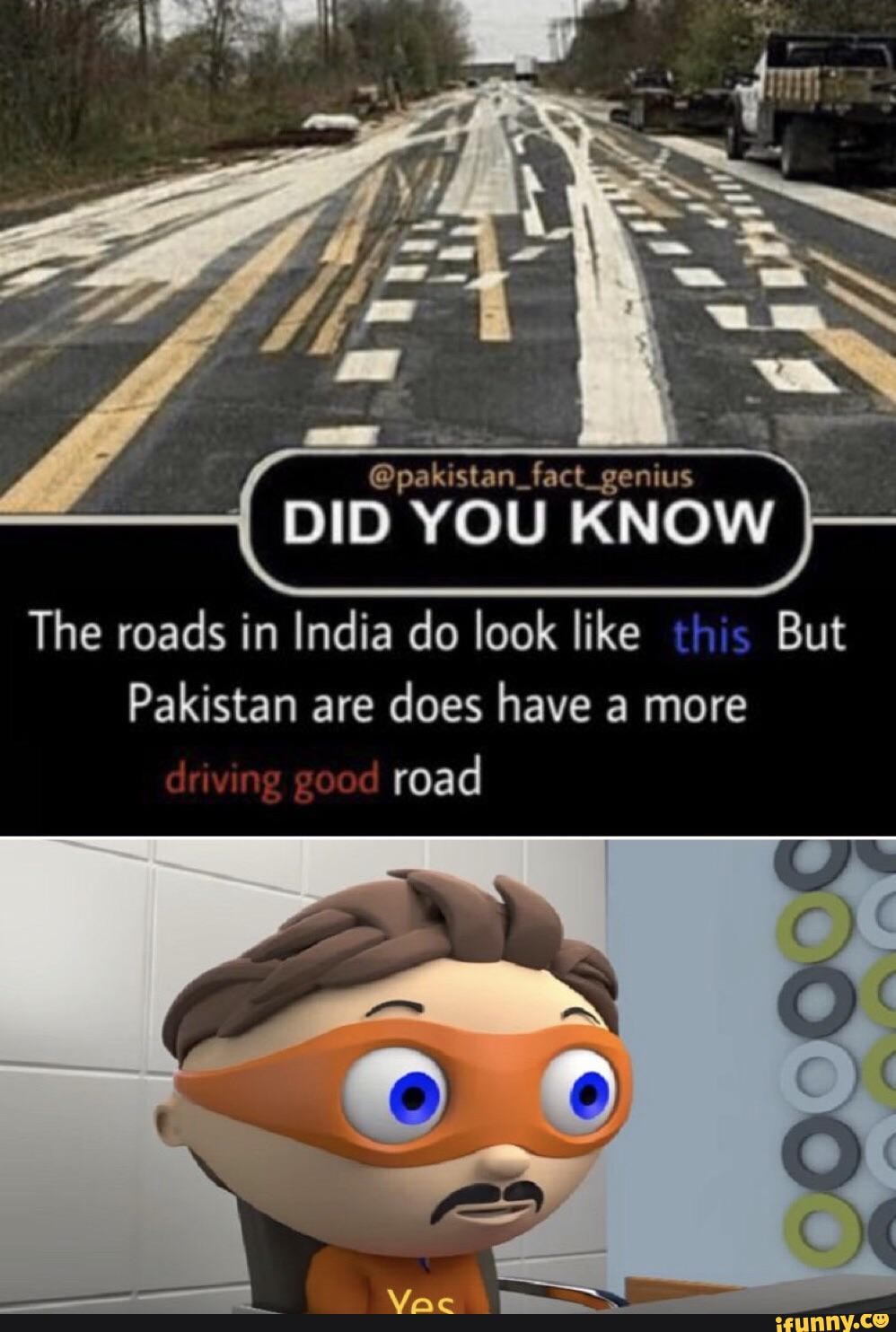 DID YOU KNOW The roads in India do look like But Pakistan are does have ...