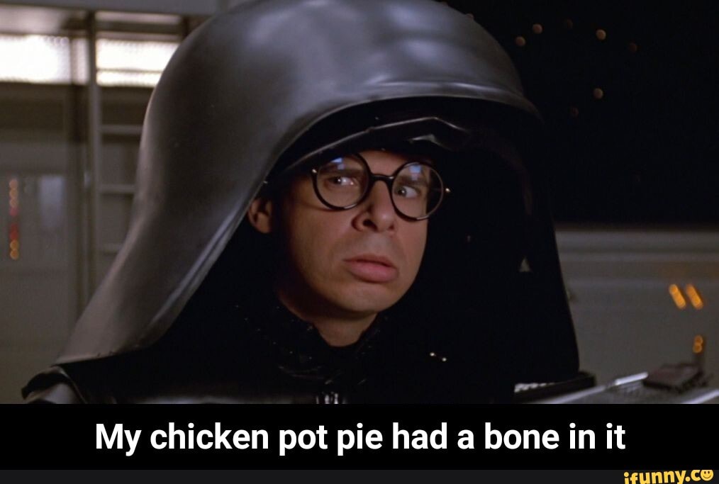 Ad My chicken pot pie had a bone in it 4 My chicken pot pie had a