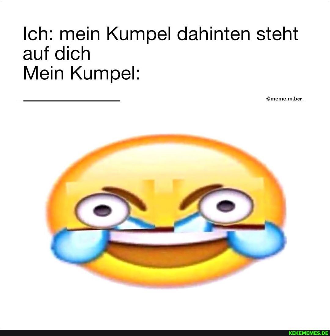 Ich: mein Kumpel dahinten steht auf dich
Mein Kumpel: