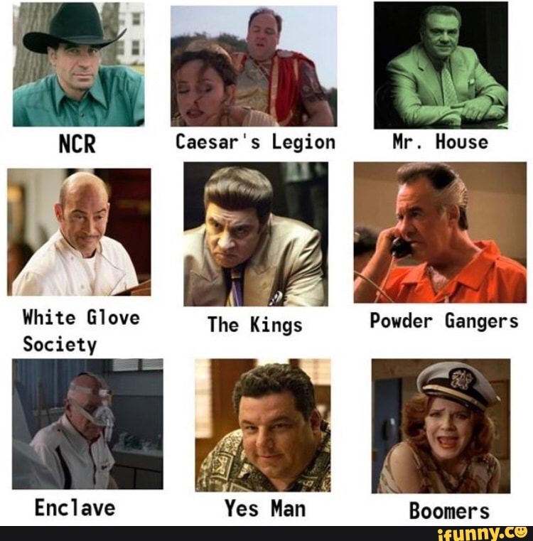 White Glove
Society
louse
ER Legion
The
Enclave Yes Man Boomers