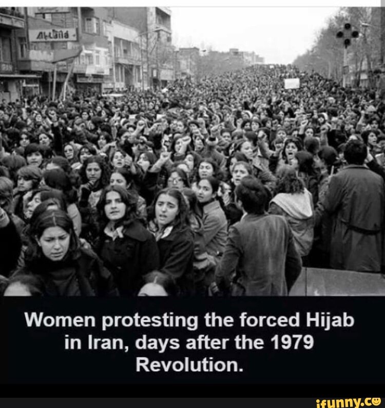 Women protesting the forced Hijab
in Iran, days after the 1979
Revolution.