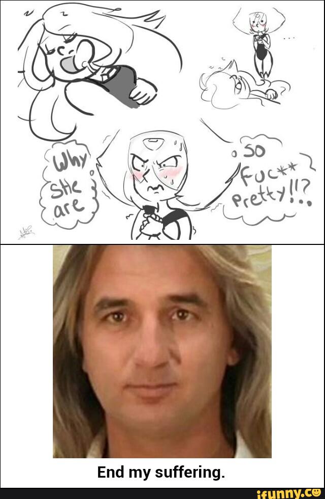 End my suffering.