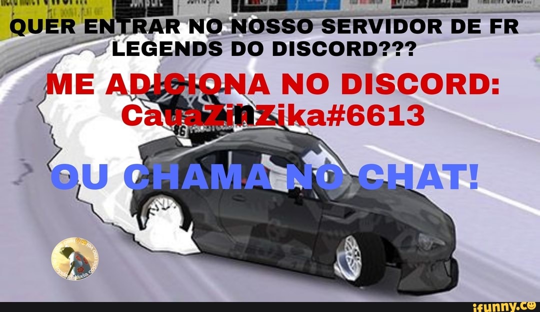 (QUER NOSSO DO SERVIDOR DE FR DO DISCORD: