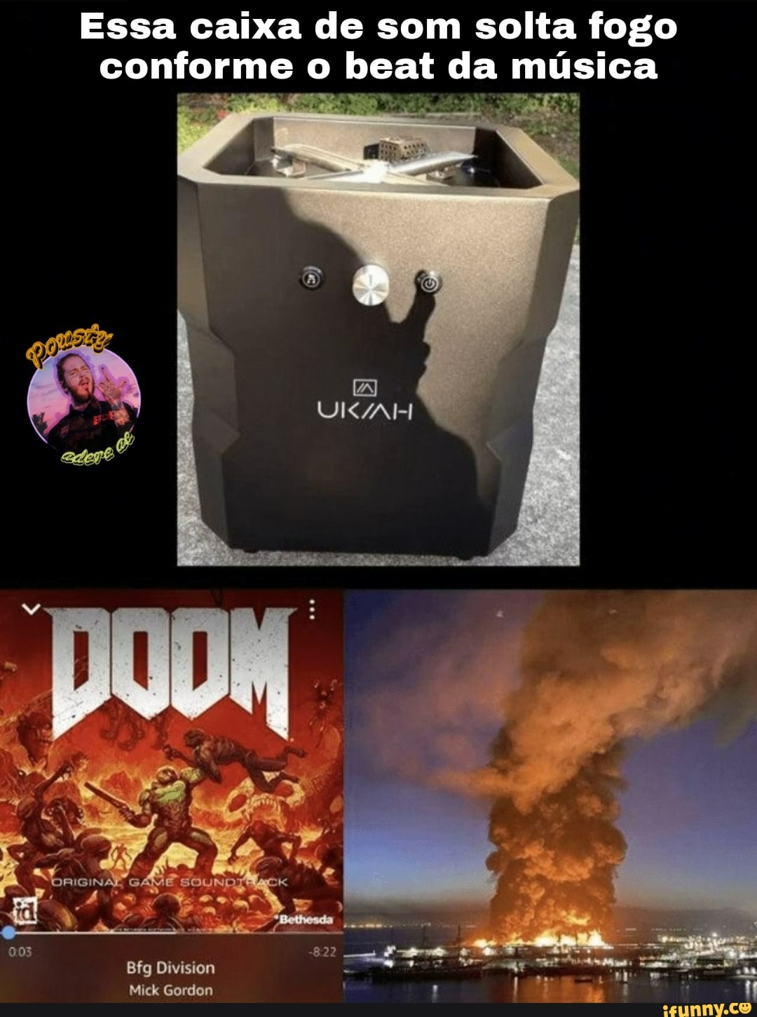 Essa caixa de som solta fogo conforme o beat da música
Bfg Division
Mick Gordon