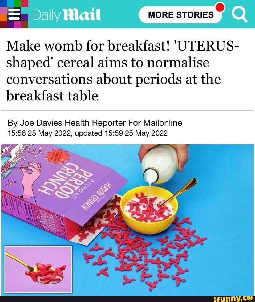 MORE STORIES Make womb for breakfast! 'UTERUS- shaped' cereal aims to