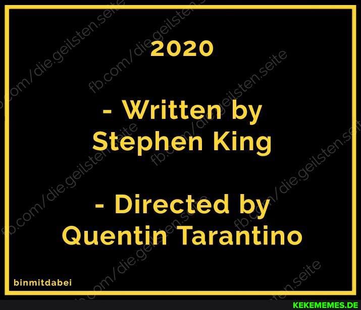 2020
- Written by
Stephen King
Directed by
il Quentin Tarantino
binmitdabei