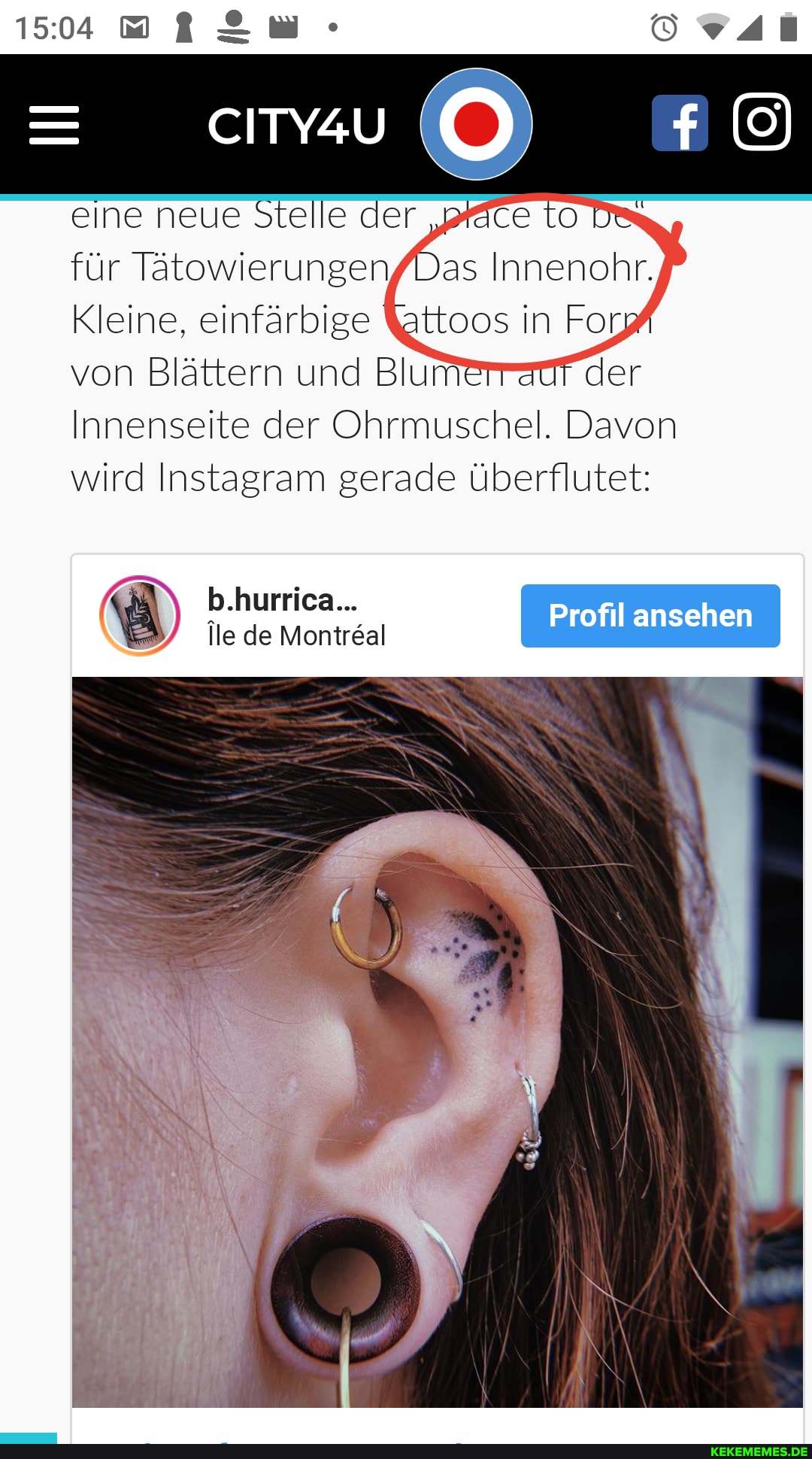 1504 &W-
eine neue Stelle der "pfäce to D für Tätowieru Innenohr.
Kleine, einfärbige Gttoos in Forg von Blättern und Blu der
Innenseite der Ohrmuschel. Davon wird Instagram gerade überflutet:
Profil ansehen
Tle de Montreal b.hurrica... Profil ansehen